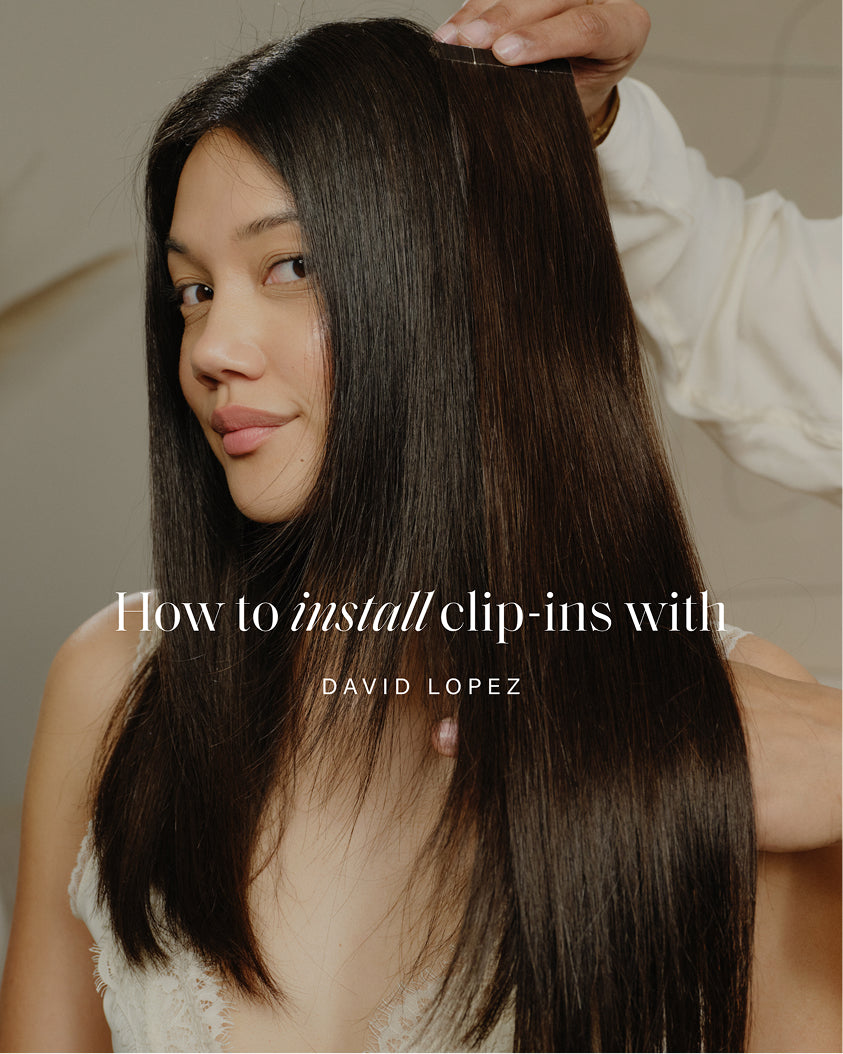How to Install Clip-Ins Step-by-Step With David Lopez